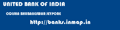 UNITED BANK OF INDIA  ODISHA BHUBANESWAR JEYPORE   banks information 
